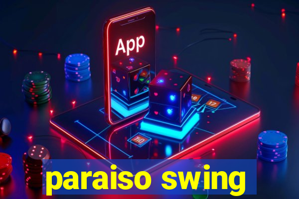 paraiso swing